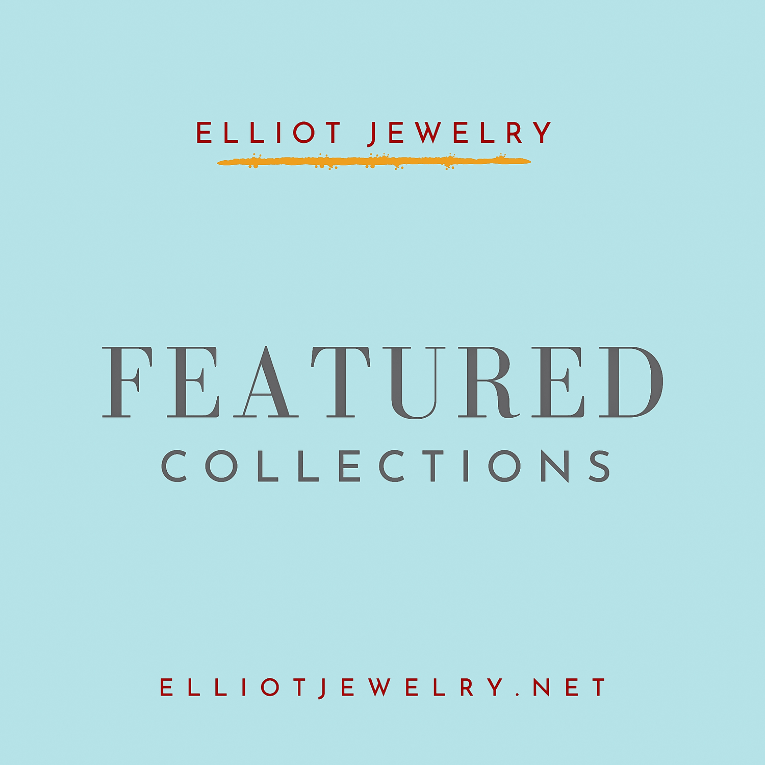 Featured Collection | Elliot Jewelry