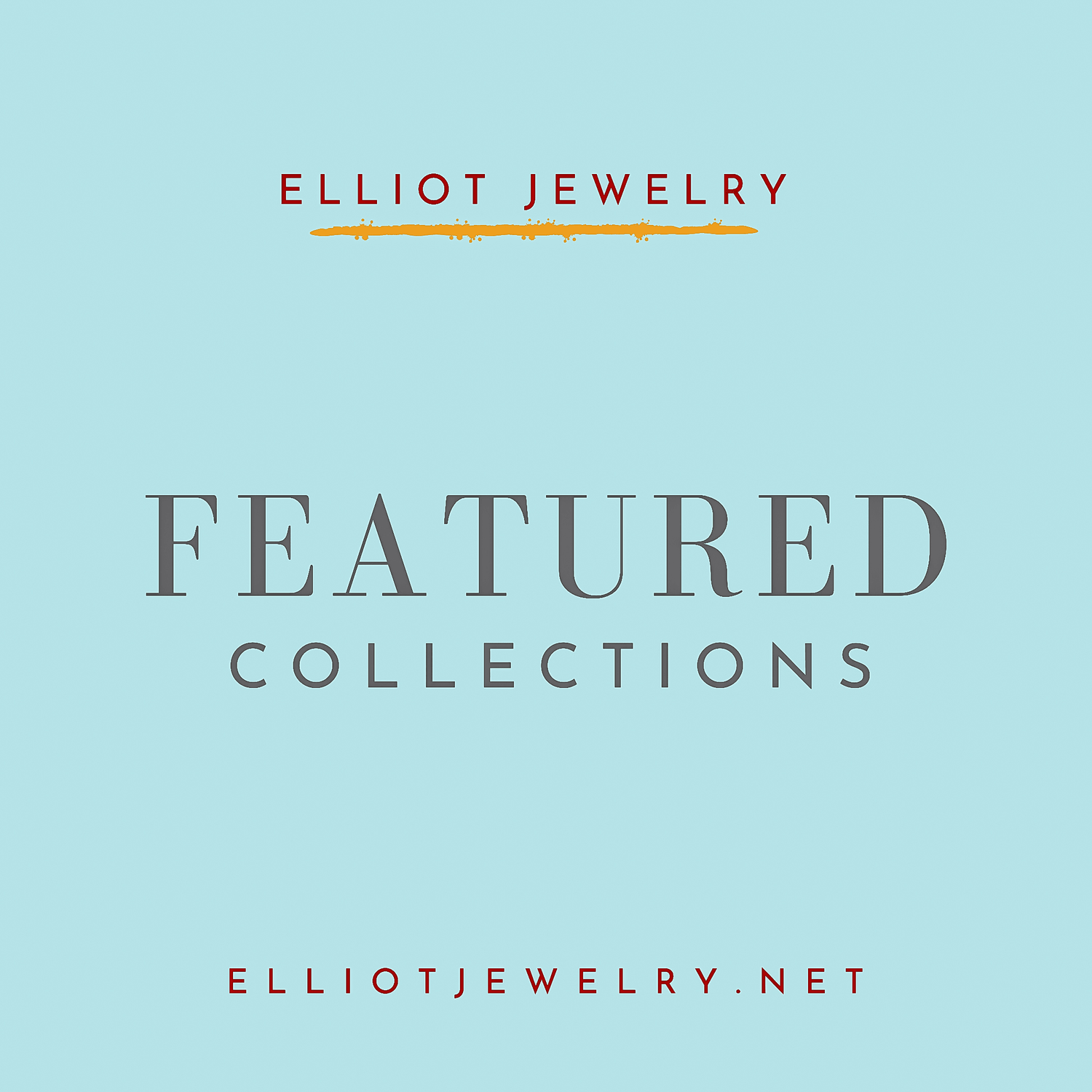𝔽𝕖𝕒𝕥𝕦𝕣𝕖𝕕 ℂ𝕠𝕝𝕝𝕖𝕔𝕥𝕚𝕠𝕟 | Elliot Jewelry